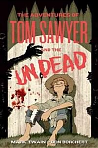 The Adventures of Tom Sawyer and the Undead (Paperback, 1st)