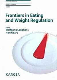 Frontiers in Eating and Weight Regulation (Hardcover)