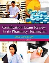 Certification Exam Review for the Pharmacy Technician [With CDROM] (Paperback, 2)