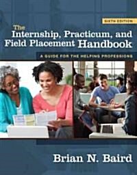 The Internship, Practicum, and Field Placement Handbook (Paperback, 6th)