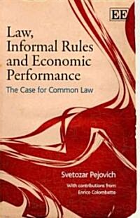 Law, Informal Rules and Economic Performance : The Case for Common Law (Paperback)