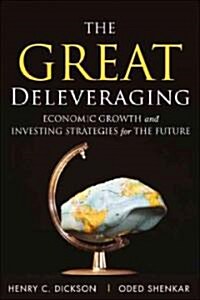 The Great Deleveraging: Economic Growth and Investing Strategies for the Future (Hardcover)