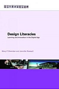Design Literacies : Learning and Innovation in the Digital Age (Paperback)