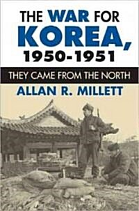 The War for Korea, 1950-1951: They Came from the North (Hardcover)