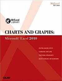 Charts and Graphs: Microsoft Excel 2010 (Paperback)