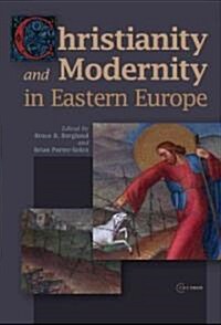 Christianity and Modernity in Eastern Europe (Hardcover)