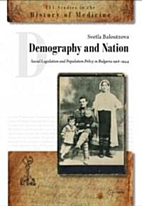 Demography and Nation: Social Legislation and Population Policy in Bulgaria (Hardcover)