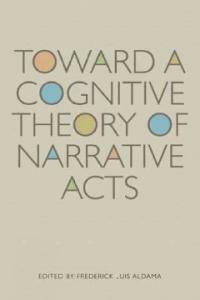 Toward a cognitive theory of narrative acts / 1st ed