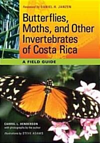 Butterflies, Moths, and Other Invertebrates of Costa Rica: A Field Guide (Paperback)