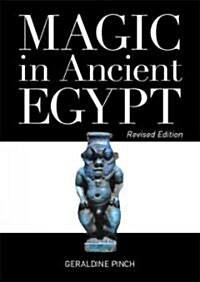 Magic in Ancient Egypt: Revised Edition (Paperback, Revised)