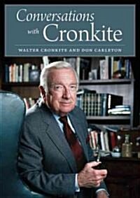 Conversations With Cronkite (Hardcover)