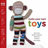 Make Your Own Toys: Sew Soft Bears, Bunnies, Monkeys, Puppies, and More! (Paperback)