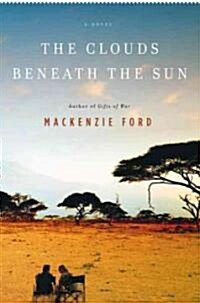 The Clouds Beneath the Sun (Hardcover, 1st, Deckle Edge)