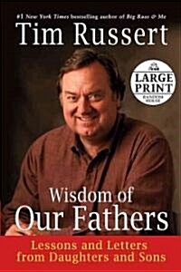 Wisdom of Our Fathers: Lessons and Letters from Daughters and Sons (Paperback)