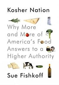 Kosher Nation: Why More and More of Americas Food Answers to a Higher Authority (Hardcover)