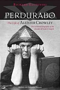 Perdurabo, Revised and Expanded Edition: The Life of Aleister Crowley (Hardcover, Revised, Expand)