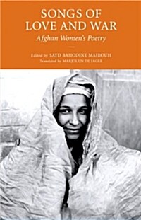 Songs of Love and War: Afghan Womens Poetry (Paperback)