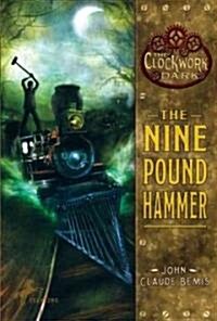 The Nine Pound Hammer: Book 1 of the Clockwork Dark (Paperback)