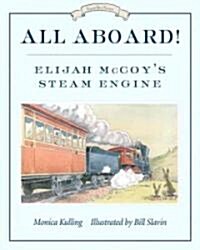 All Aboard!: Elijah McCoys Steam Engine (Hardcover)