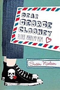 Dear George Clooney: Please Marry My Mom (Hardcover)