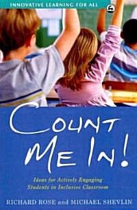 Count Me In! : Ideas for Actively Engaging Students in Inclusive Classrooms (Paperback)