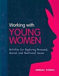 Working with Young Women : Activities for Exploring Personal, Social and Emotional Issues (Paperback, 2 Revised edition)