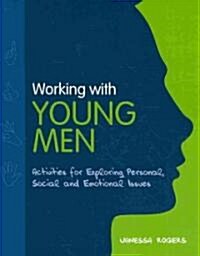 Working with Young Men : Activities for Exploring Personal, Social and Emotional Issues (Paperback, 2 Revised edition)