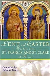 Lent and Easter Wisdom from St. Francis and St. Clare of Assisi (Paperback)
