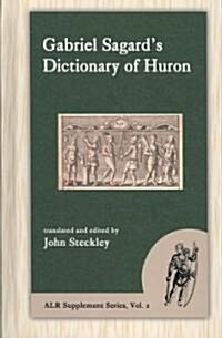 Sagards Dictionary of Huron (Hardcover)