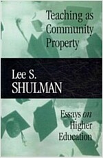 Teaching as Community Property: Essays on Higher Education (Paperback)