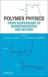 Polymer Physics: From Suspensions to Nanocomposites and Beyond (Hardcover)