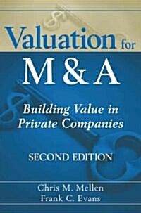 Valuation for M&A : Building Value in Private Companies (Hardcover, 2nd Edition)
