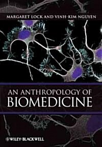 An Anthropology of Biomedicine : An Introduction (Paperback)