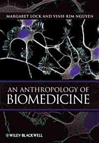 An Anthropology of Biomedicine (Hardcover)