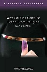 Why Politics Cant Be Freed from Religion (Paperback)