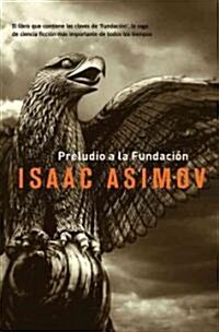 Preludio a la Fundacion / Prelude to Foundation (Paperback, Translation)