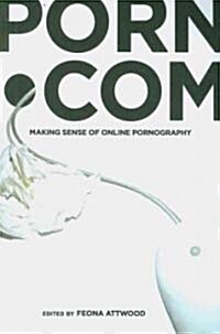 porn.com: Making Sense of Online Pornography (Paperback)