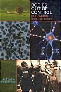 Bodies Out of Control: Rethinking Science Texts (Paperback)