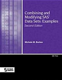 Combining and Modifying SAS Data Sets: Examples (Paperback, 2, Revised)