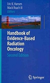 Handbook of Evidence-Based Radiation Oncology (Paperback, 2, 2010)