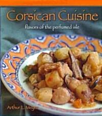 Corsican Cuisine: Flavors of the Perfumed Isle (Hardcover)