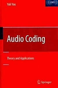 Audio Coding: Theory and Applications (Hardcover, 2010)