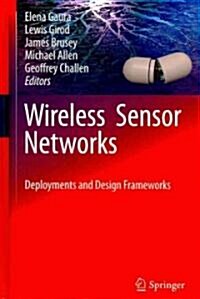 Wireless Sensor Networks: Deployments and Design Frameworks (Hardcover, 2010)