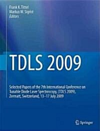 TDLS 2009: Selected Papers of the 7th International Conference on Tunable Diode Laser Spectroscopy, (TDLS 2009), Zermatt, Switzer (Hardcover)