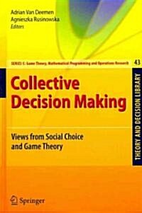 Collective Decision Making: Views from Social Choice and Game Theory (Hardcover, 2010)