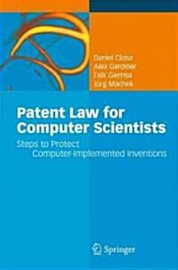 Patent Law for Computer Scientists: Steps to Protect Computer-Implemented Inventions (Hardcover, 2010)
