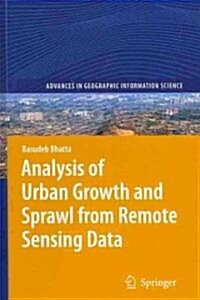Analysis of Urban Growth and Sprawl from Remote Sensing Data (Hardcover, 2010)