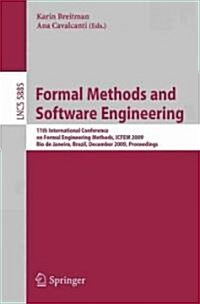 Formal Methods and Software Engineering: 11th International Conference on Formal Engineering Methods ICFEM 2009, Rio de Janeiro, Brazil, December 9-12 (Paperback)