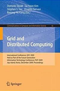 Grid and Distributed Computing: International Conference, Gdc 2009, Held as Part of the Future Generation Information Technology Conferences, Fgit 200 (Paperback, 2010)
