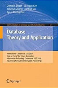 Database Theory and Application: International Conference, Dta 2009, Held as Part of the Future Generation Information Technology Conference, Fgit 200 (Paperback, 2009)